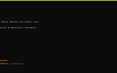 How Often Should You Audit Your Website? A Realistic Schedule