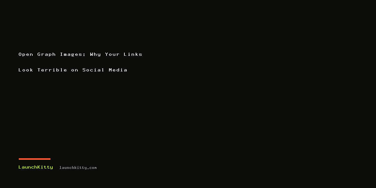 Open Graph Images: Why Your Links Look Terrible on Social Media
