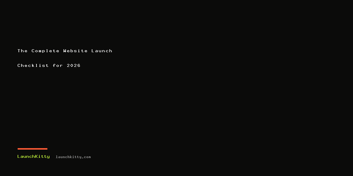 The Complete Website Launch Checklist for 2026