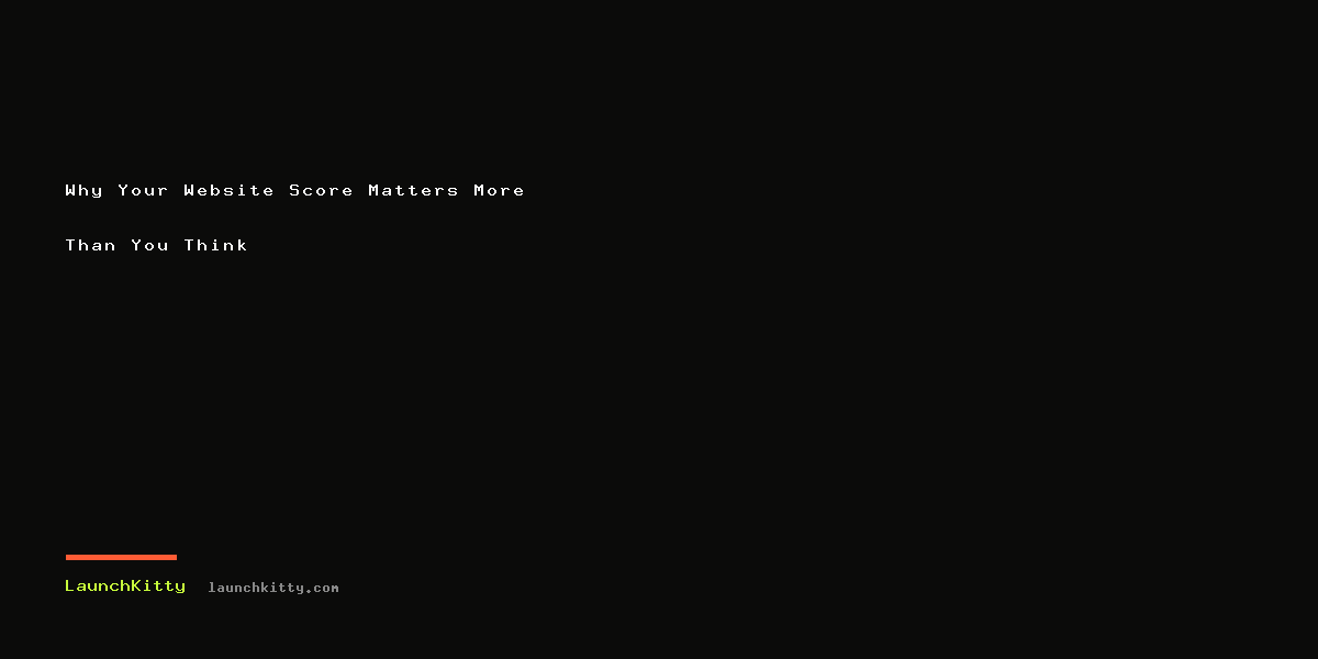 Why Your Website Score Matters More Than You Think